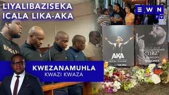 Kwezanamuhla: Liphelile ithemba lokuthola abaphilayo eMthatha, lihaqwe yizinkinga icala lika-AKA Kwezanamuhla: Liphelile ithemba lokuthola abaphilayo eMthatha, lihaqwe yizinkinga icala lika-AKA